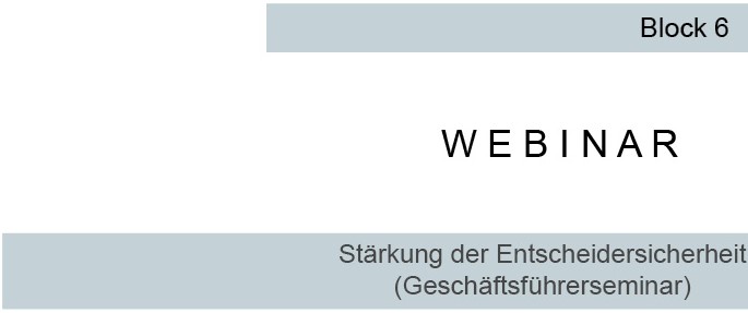 Webinar processing of sterile goods - Block 6 - Strengthening Decision-Making Certainty (Business Leadership Seminar)